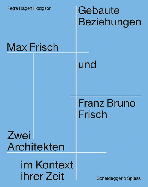 Buchcover Gebaute Beziehungen Max Frisch und Franz Bruno Frisch