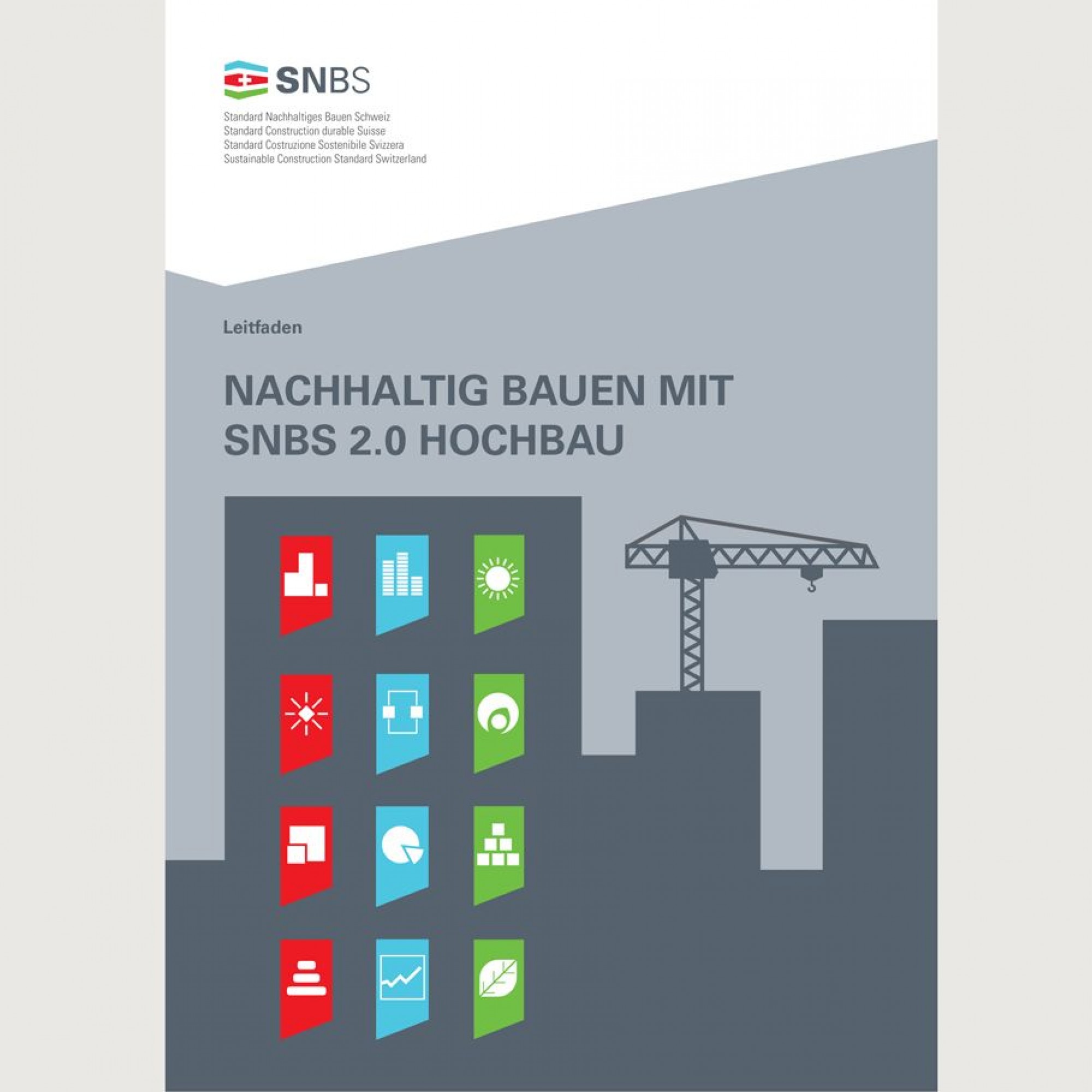 Der neu aufgelegte Leitfaden «Nachhaltig bauen mit SNBS 2.0 Hochbau» hat zum Ziel, das Arbeiten mit dem SNBS 2.0 zu erleichtern.